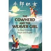 The Cowherd and the Weaver Girl: A Story in Easy Chinese, Pinyin and English