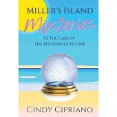 Miller’s Island Mysteries 2 The Case of the Mysterious Future (2)
