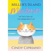 Miller’s Island Mysteries 4 The Case of the Mirrored Cat