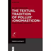 The Textual Tradition of Pollux’ >Onomasticon: Studies Towards a New Edition