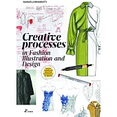 Fashion Illustration and Design Creativity.: Transforming Everyday Images and Objects Into Innovative Collections.