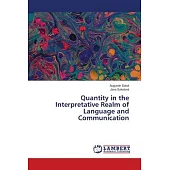 Quantity in the Interpretative Realm of Language and Communication