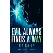 Evil Always Finds a Way