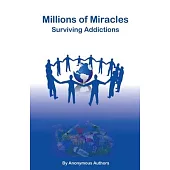 Millions of Miracles Surviving Addictions