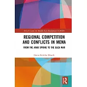 Regional Competition and Conflicts in Mena: From Arab Spring to the Gaza War