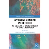 Navigating Academic Motherhood: The Possibilities of Effective Mentorship for Tenured Faculty Mothers