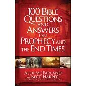 100 Bible Questions and Answers on Prophecy and the End Times