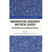 Modernization, Democracy and Social Classes: Gino Germani and Latin American Sociology