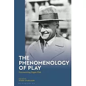 The Phenomenology of Play: Encountering Eugen Fink