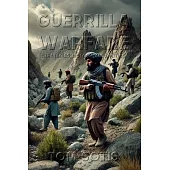 Guerrilla Warfare: Strategies, History, and Tactics