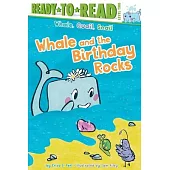 Whale and the Birthday Rocks: Ready-To-Read Level 2