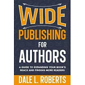 Wide Publishing for Authors: A Guide to Expanding Your Book’s Reach and Finding More Readers