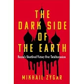 The Dark Side of the Earth: Russia’s Short-Lived Victory Over Totalitarianism (T)