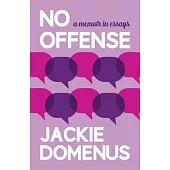 No Offense: A Memoir in Essays