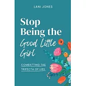 Stop Being a Good Little Girl