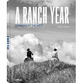 A Ranch Year: Cowboys of the West