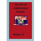 The Art of Intentional Prayer