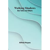 Walking Shadows: Sea Tales and Others