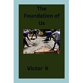 The Foundation of Us