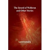 The Sword of Welleran and Other Stories