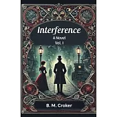 Interference A novel Vol. I