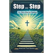 Step by Step Or, Tidy’s Way to Freedom