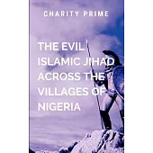 The Evil Islamic Jihad Across The Villages of Nigeria
