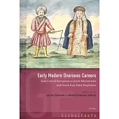 Early Modern Overseas Careers: Central-Eastern Europeans as Jesuit Missionaries and Voc Employees