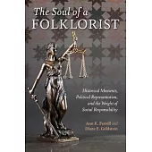The Soul of a Folklorist: Historical Moments, Political Representation, and the Weight of Social Responsibility