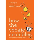 How the Cookie Crumbles: And Other Culinary Confusions