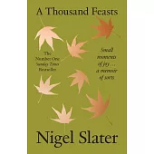 A Thousand Feasts: Small Moments of Joy ... a Memoir of Sorts