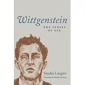 Wittgenstein: The Senses of Use