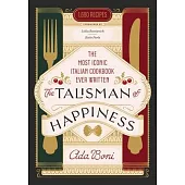 The Talisman of Happiness: The Most Iconic Italian Cookbook of All Time