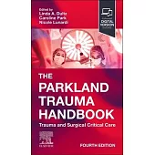 The Parkland Trauma Handbook: Trauma and Surgical Critical Care