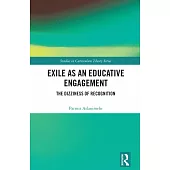 Exile as an Educative Engagement: The Dizziness of Recognition