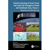 Remote Sensing of Land Cover and Land Use Changes in South and Southeast Asia, Volume 1: Mapping and Monitoring