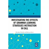 Investigating the Effects of Grammar Learning Strategies Instruction in Call