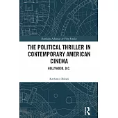 The Political Thriller in Contemporary American Cinema: Hollywood, D.C.