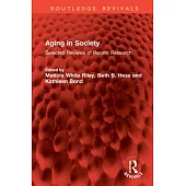 Aging in Society: Selected Reviews of Recent Research