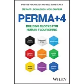 Feeling Well and Doing Well: Perma+4 Pathways to Well-Being and Positive Functioning