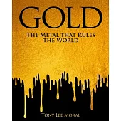 Gold: The Metal That Rules the World