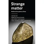 Strange Matter: Medieval Disruptions of Time