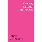 Making Capital Democratic: A Reconstruction of State, Credit, and Finance