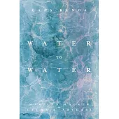 Water to Water: Gaza Renga