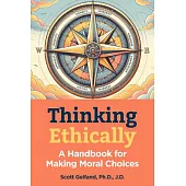 The Morality Handbook: Your Guide to Ethical Decisions, Dilemmas and Debates
