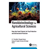 Nanobiotechnology for Agricultural Sciences: Nano-Agri-Input Products for Crop Production and Environmental Protection