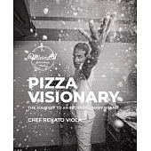 Pizza Visionary: The Journey to an Extraordinary Brand