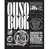 The Ohno Book: A Serious Guide to Irreverent Type Design