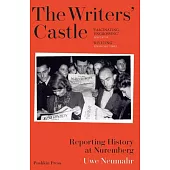 The Writers’ Castle: Reporting History at Nuremberg