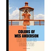 Colors of Wes Anderson: The Films in Palettes